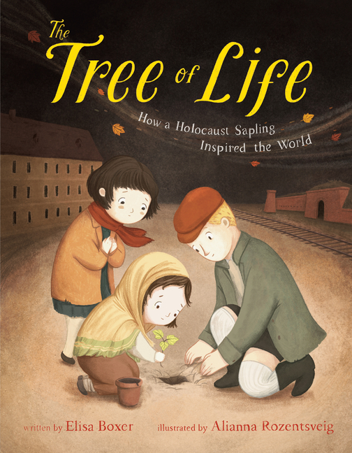 Tree of Life, The: How a Holocaust Sapling Inspired the World