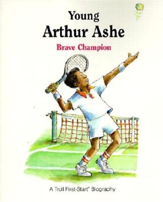 Young Arthur Ashe: Brave Champion