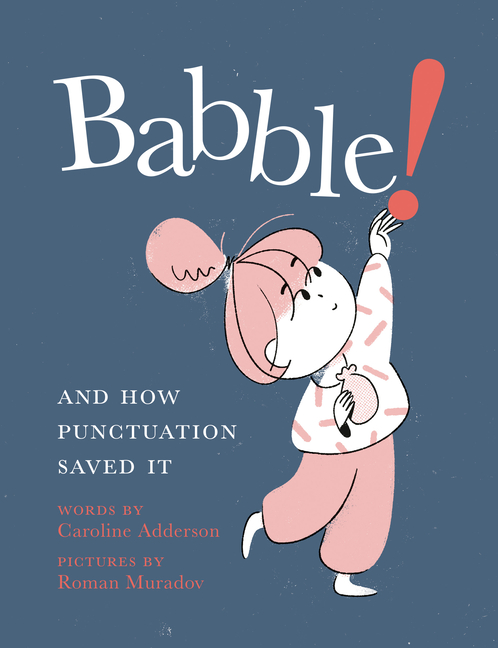 Babble!: And How Punctuation Saved It