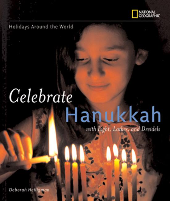 Celebrate Hanukkah: With Light, Latkes, and Dreidels