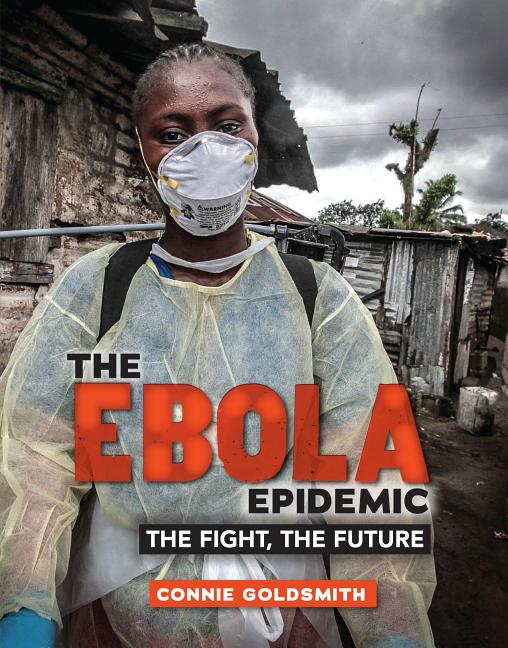 The Ebola Epidemic: The Fight, the Future