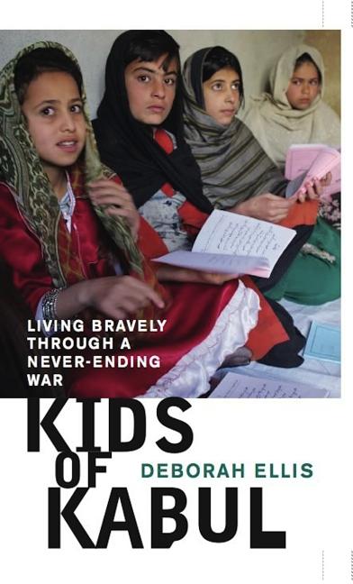 Kids of Kabul: Living Bravely Through a Never-Ending War