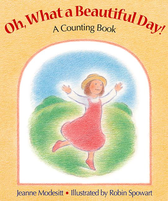 Oh, What a Beautiful Day!: A Counting Book