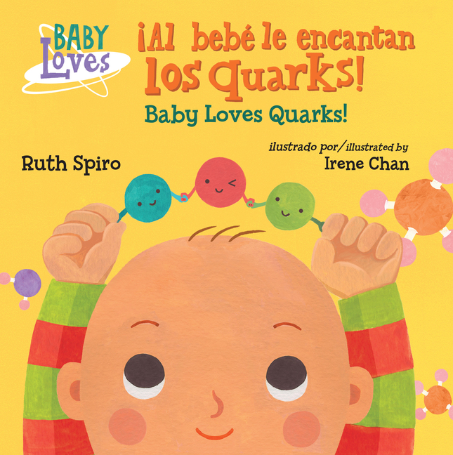 ¡Al Bebé le encantan los quarks! / Baby Loves Quarks!