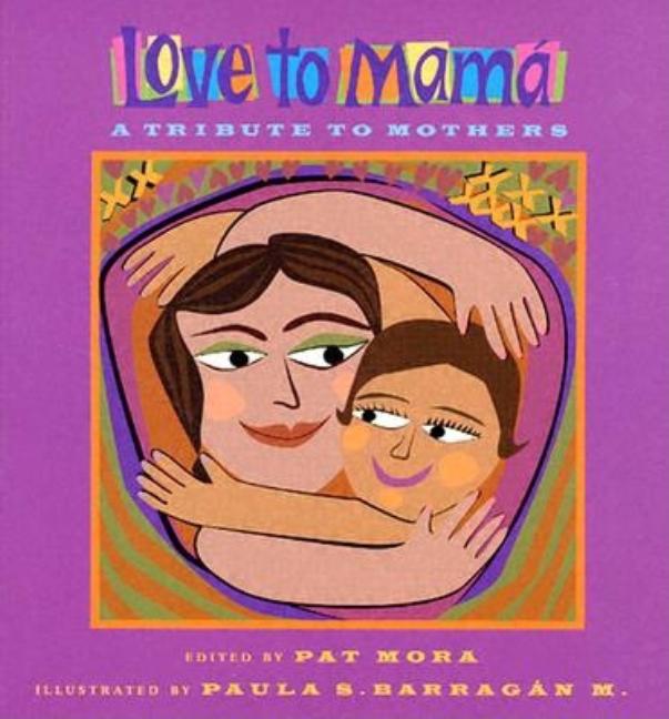 Love to Mama: A Tribute to Mothers