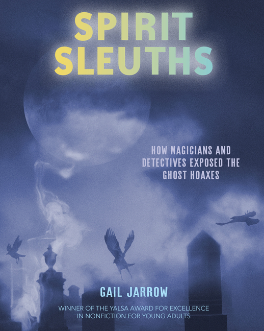 Spirit Sleuths: How Magicians and Detectives Exposed the Ghost Hoaxes