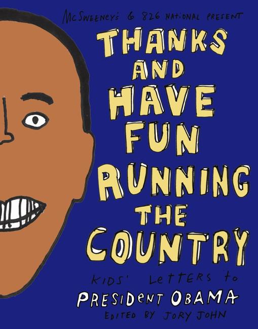 Thanks and Have Fun Running the Country: Kids' Letters to President Obama