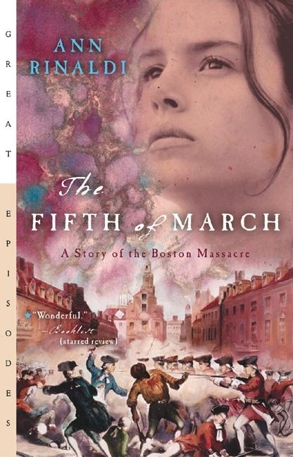 The Fifth of March: A Story of the Boston Massacre