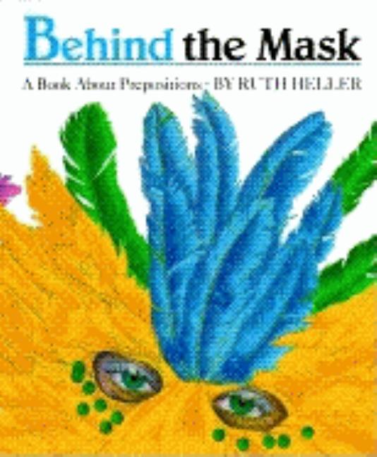 Behind the Mask: A Book about Prepositions