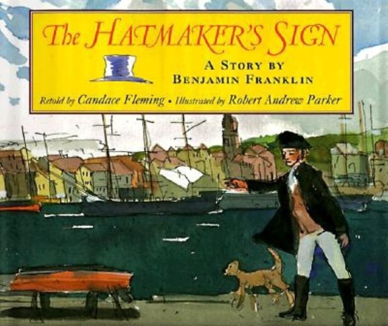 The Hatmaker's Sign: A Story by Benjamin Franklin