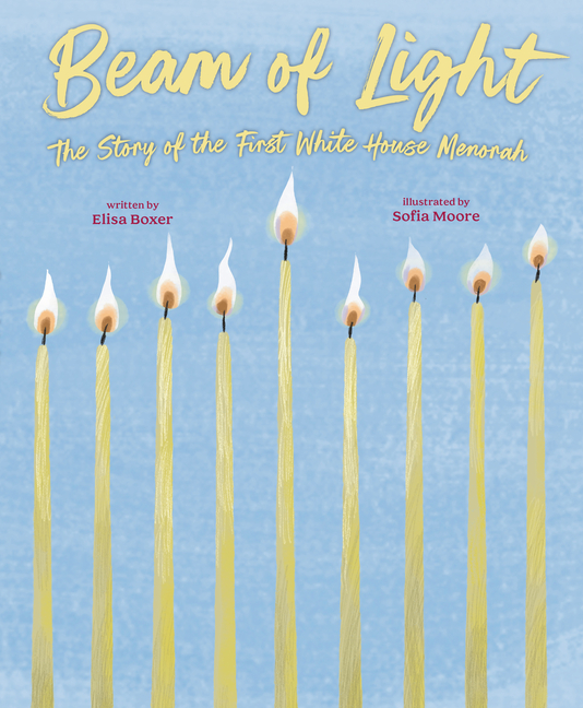 Beam of Light: The Story of the First White House Menorah