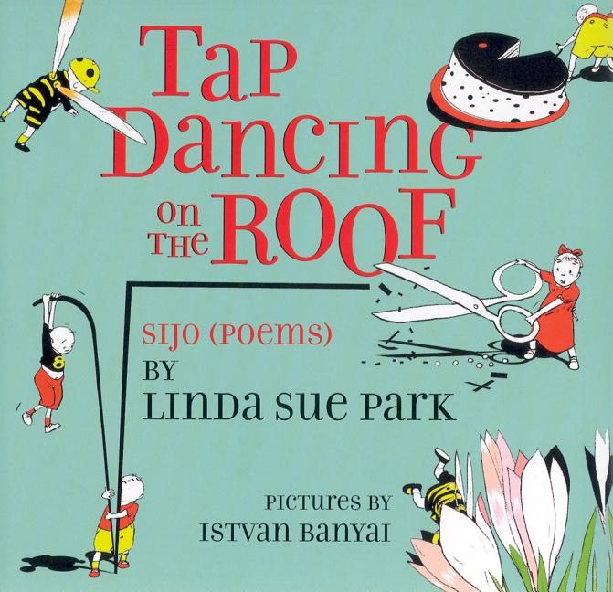 Tap Dancing on the Roof: Sijo (Poems)