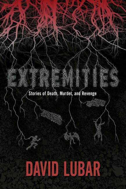 Extremities: Stories of Death, Murder, and Revenge