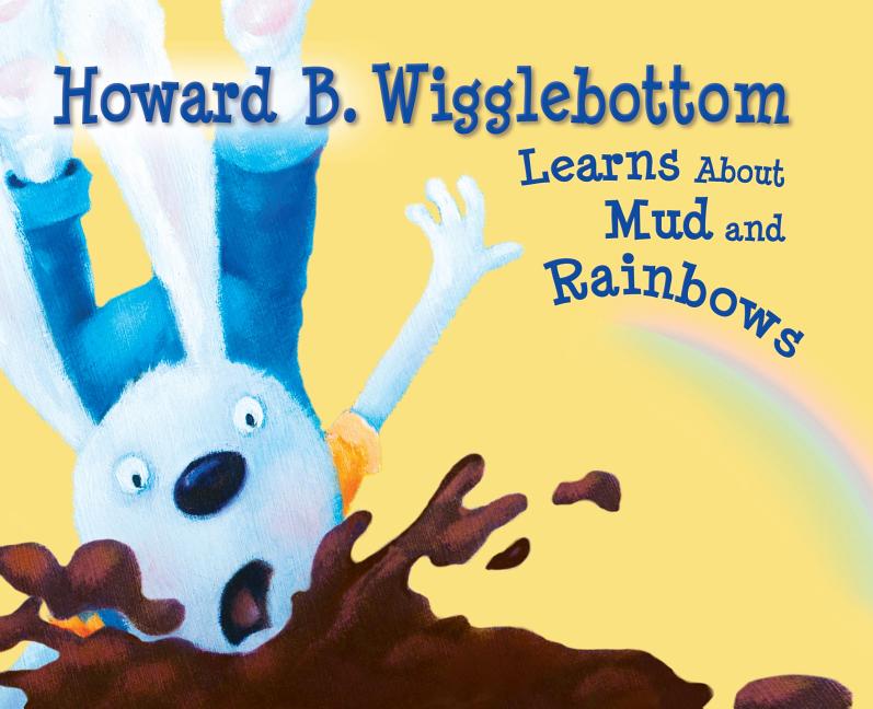 Howard B. Wigglebottom Learns about Mud and Rainbows: When Parents Fight