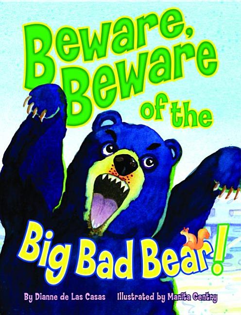 Beware, Beware of the Big Bad Bear!