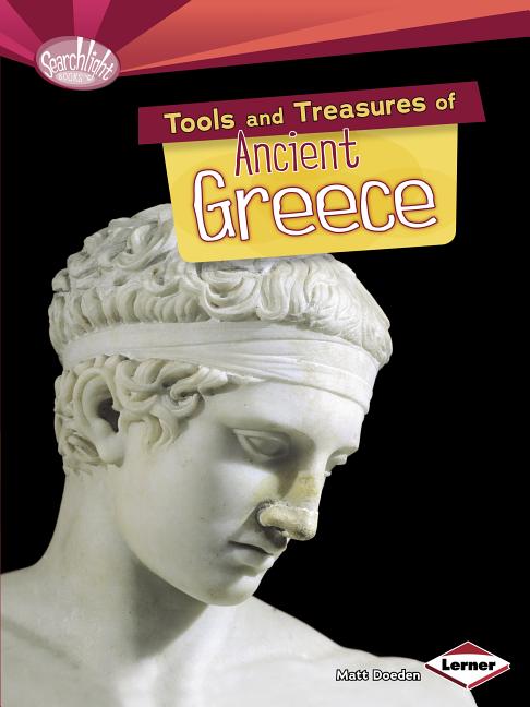 Tools and Treasures of Ancient Greece