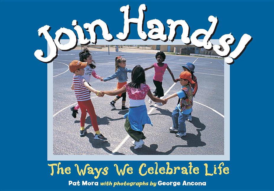 Join Hands!: The Ways We Celebrate Life