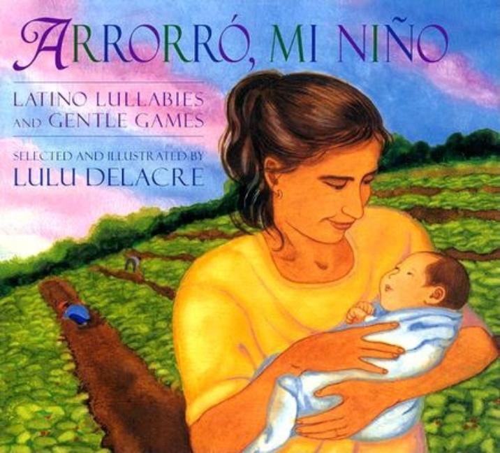 Arrorró mi niño: Latino Lullabies and Gentle Games