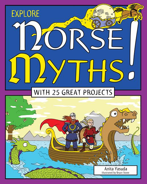 Explore Norse Myths!: With 25 Great Projects