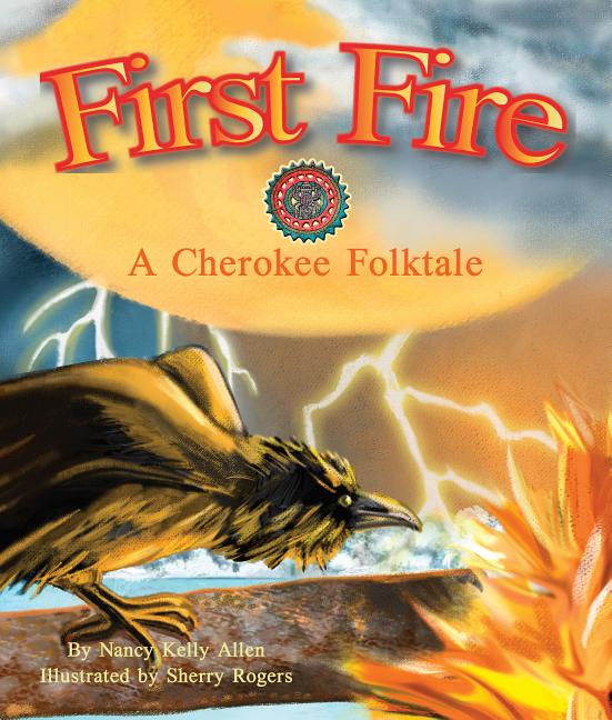 First Fire: A Cherokee Folktale