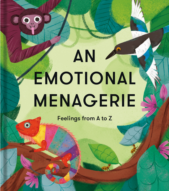 An Emotional Menagerie: Feelings from A to Z