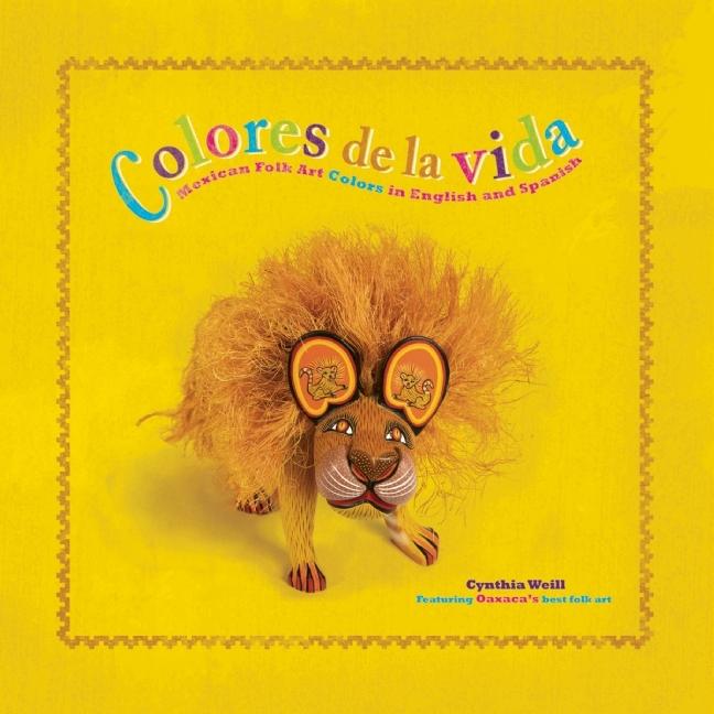 Colores de la vida: Mexican Folk Art Colors in English and Spanish