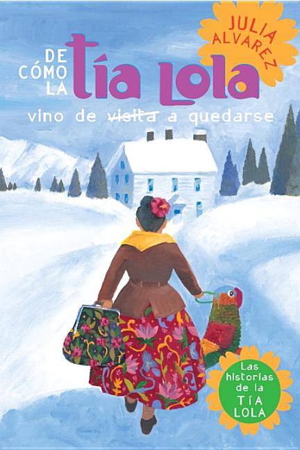 De cómo la tía Lola vino (de visita) a quedarse