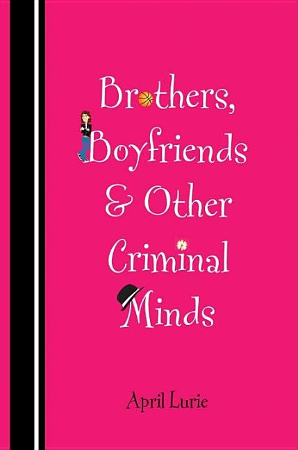 Brothers, Boyfriends & Other Criminal Minds