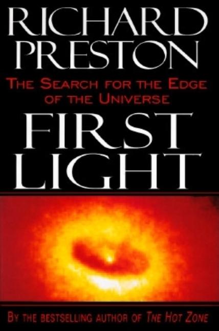 First Light: The Search for the Edge of the Universe