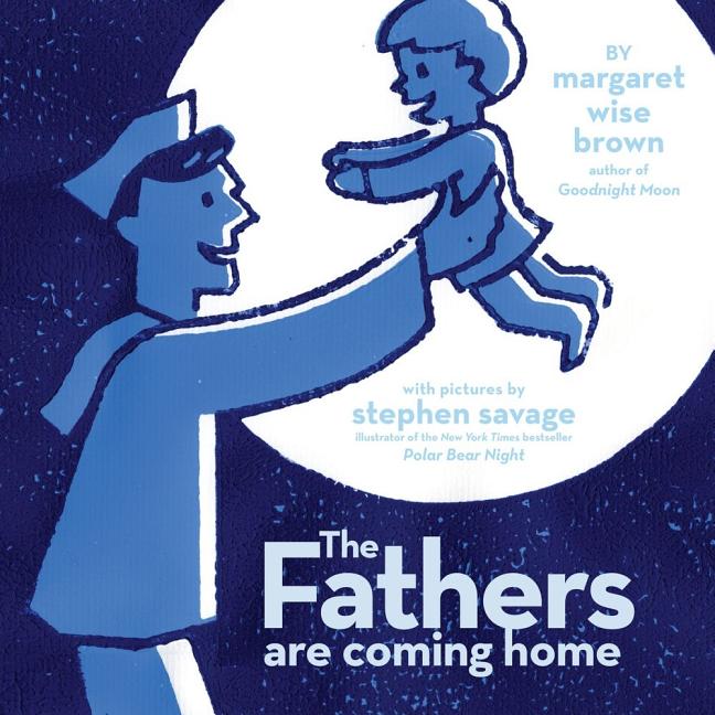 The Fathers Are Coming Home