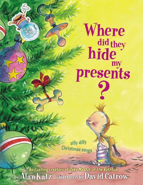 Where Did They Hide My Presents?: Silly Dilly Christmas Songs