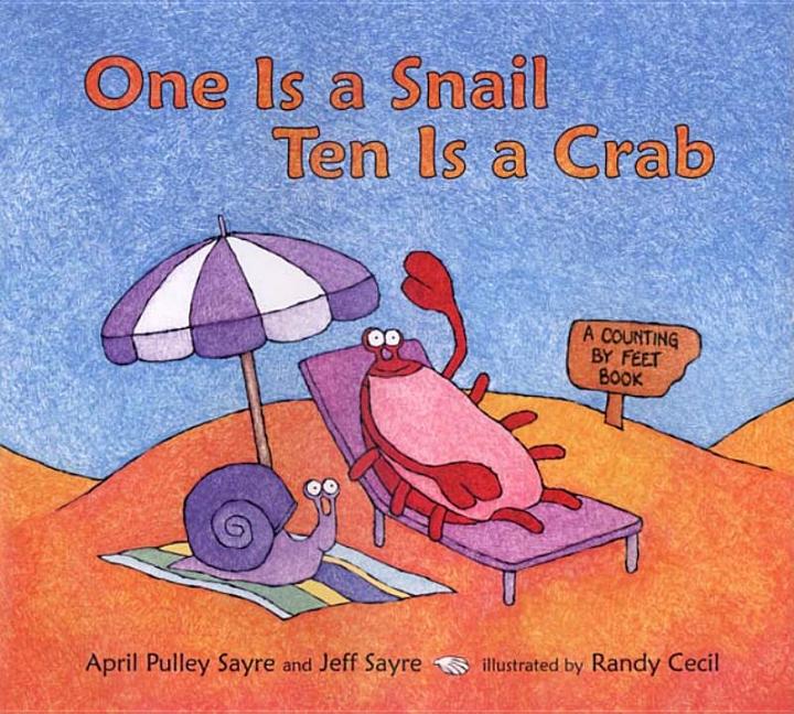 One Is a Snail, Ten Is a Crab: A Counting by Feet Book