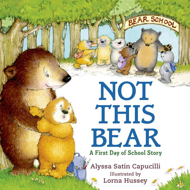 Not This Bear: A First Day of School Story