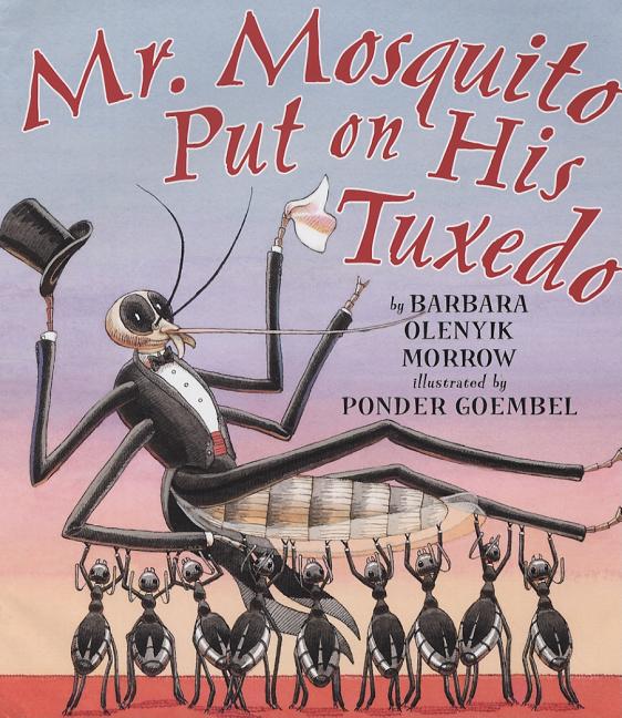 Mr. Mosquito Put on His Tuxedo