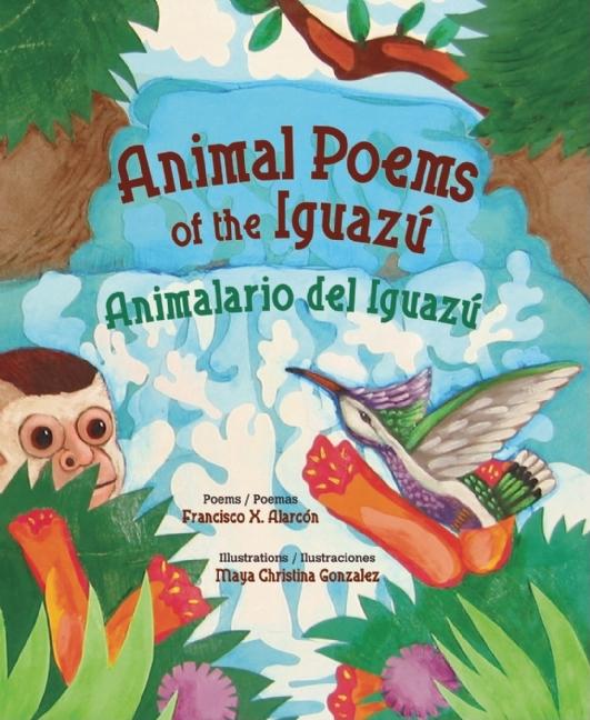 Animal Poems of the Iguazú / Animalario del Iguazú