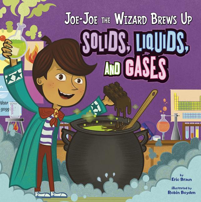 Joe-Joe the Wizard Brews Up Solids, Liquids, and Gases