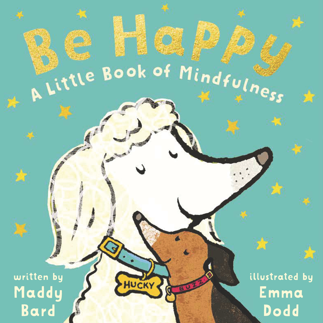 Be Happy: A Little Book of Mindfulness