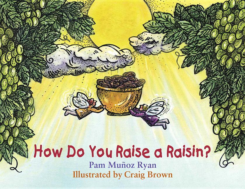 How Do You Raise a Raisin?