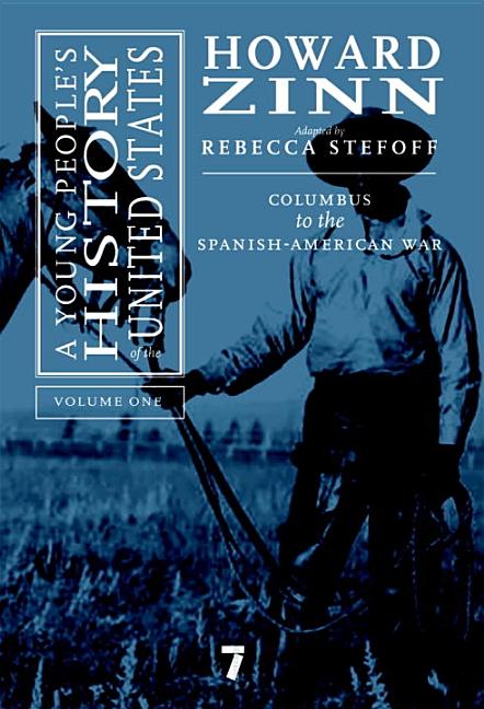 Young People's History of the United States, Vol. 1, A: Columbus to the Spanish-American War