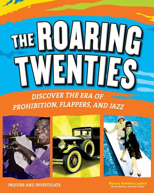 The Roaring Twenties: Discover the Era of Prohibition, Flappers, and Jazz