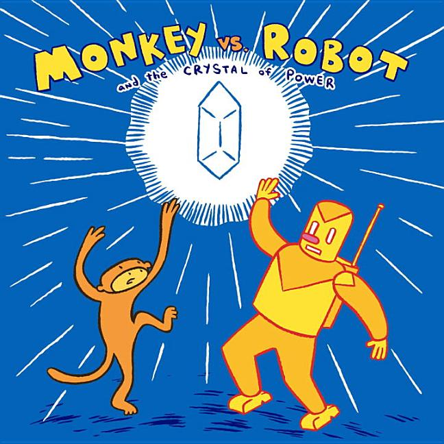 Monkey vs. Robot and the Crystal of Power