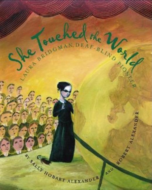 She Touched the World: Laura Bridgman, Deaf-Blind Pioneer