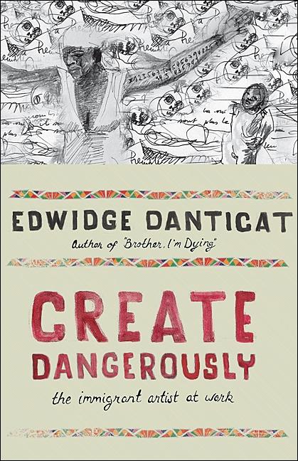 Create Dangerously: The Immigrant Artist at Work