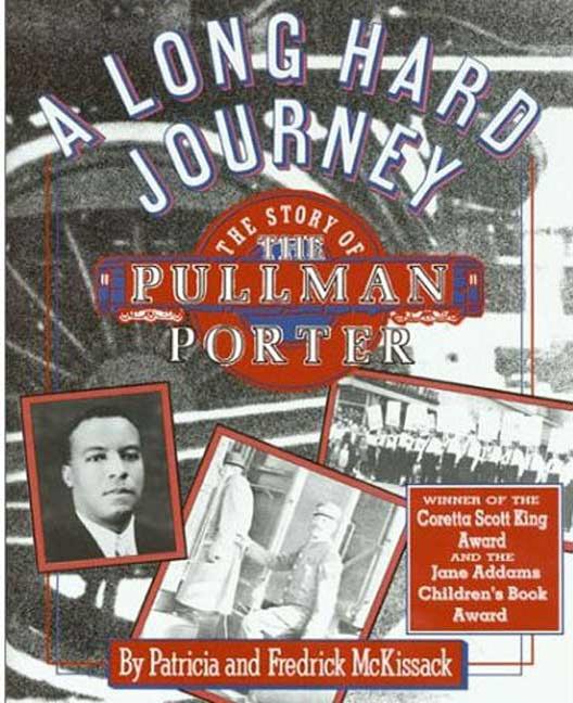 A Long Hard Journey: The Story of the Pullman Porter