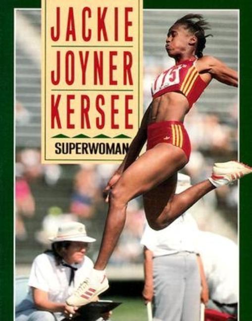 Jackie Joyner-Kersee: Superwoman