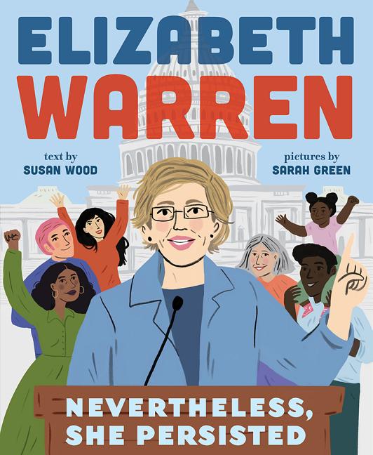 Elizabeth Warren: Nevertheless, She Persisted