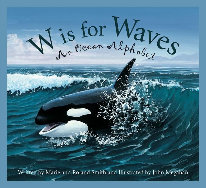 W is for Waves: An Ocean Alphabet