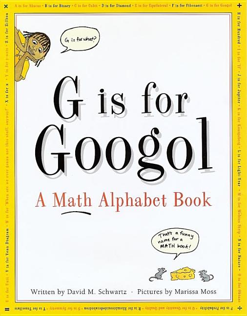 G is for Googol: A Math Alphabet Book