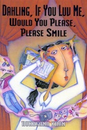 Dahling, If You Luv Me, Would You Please, Please Smile