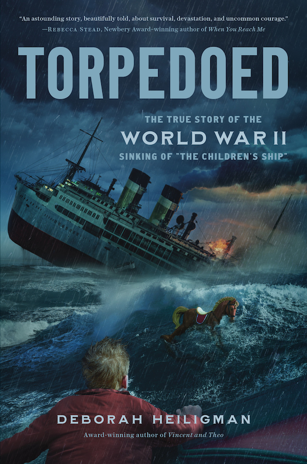 Torpedoed: The True Story of the World War II Sinking of the Children's Ship